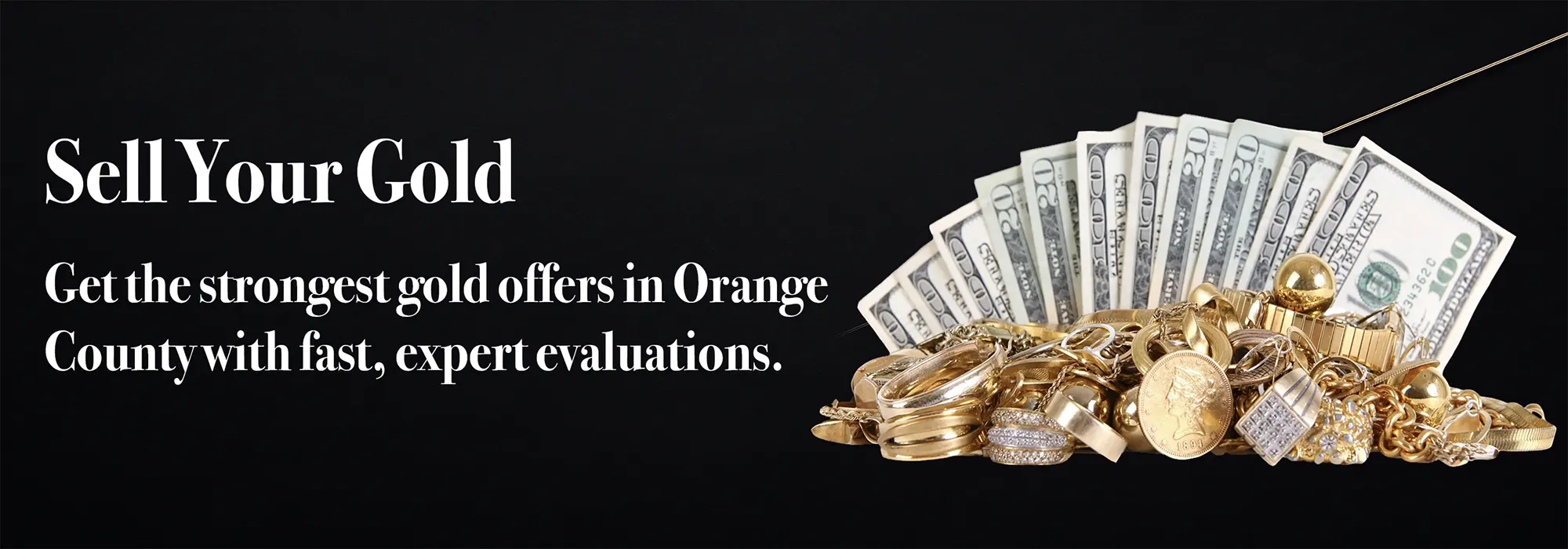 Gold jewelry and bullion with cash behind it, photographed at A Cash Buyer in Tustin